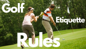Přečtěte si více o článku Golf Etiquette Rules