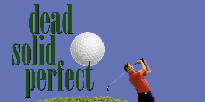 film di buon golf - morti solidi - perfetti