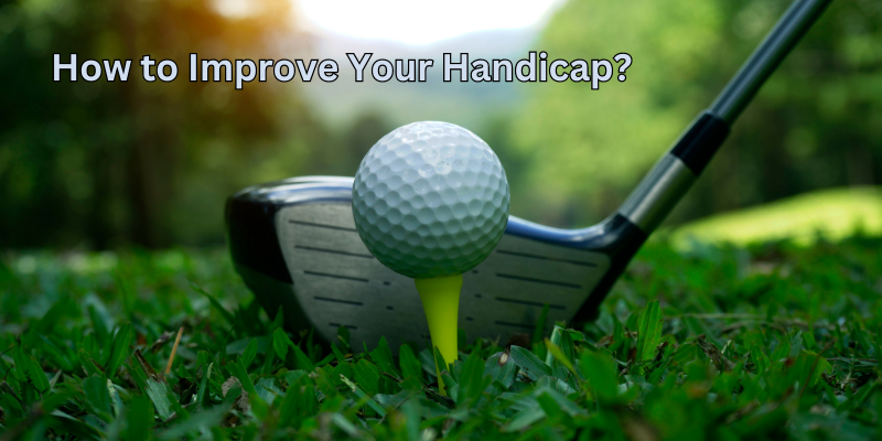 How-to-Improve-Your-Handicap